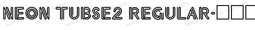 Neon Tubse2 Regular字体转换